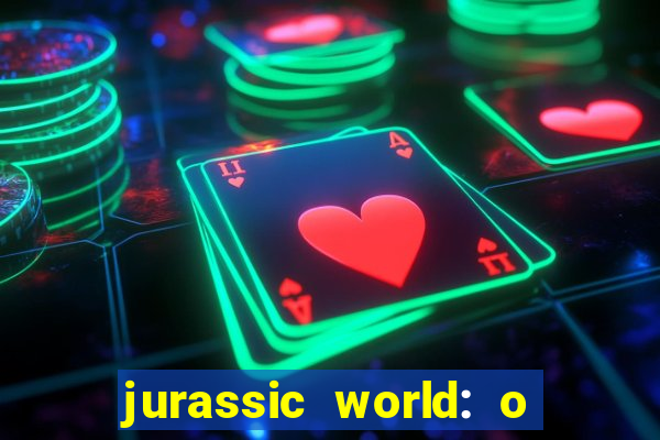 jurassic world: o mundo dos dinossauros filme completo dublado youtube